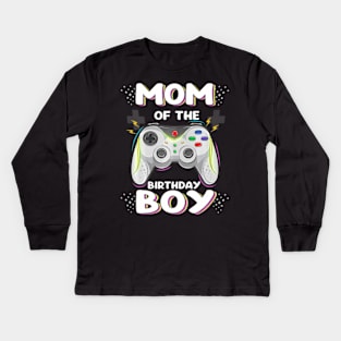 Mom of the Birthday Video Birthday Kids Long Sleeve T-Shirt